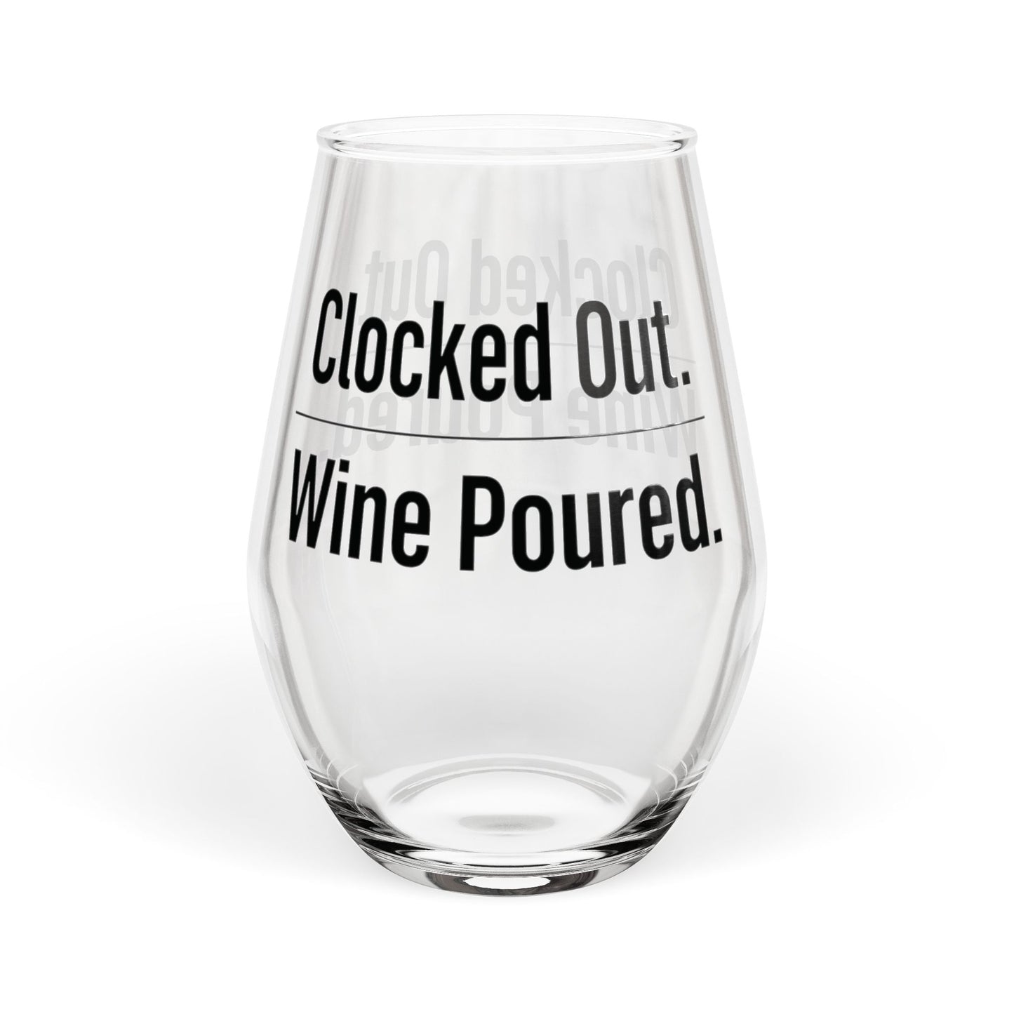 Clocked Out Wine Poured Stemless Wine Glass | 11.75oz