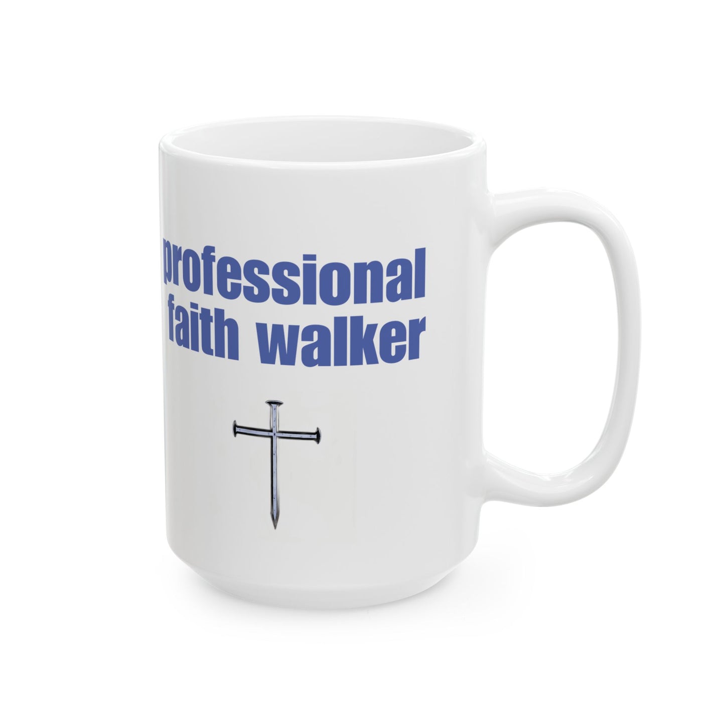 Ceramic Mug, Professional Faith Walker Christian Coffee Cup, Gift for Christians, Inspirational Quote Mug, Religious Tea Mug, Faith-based