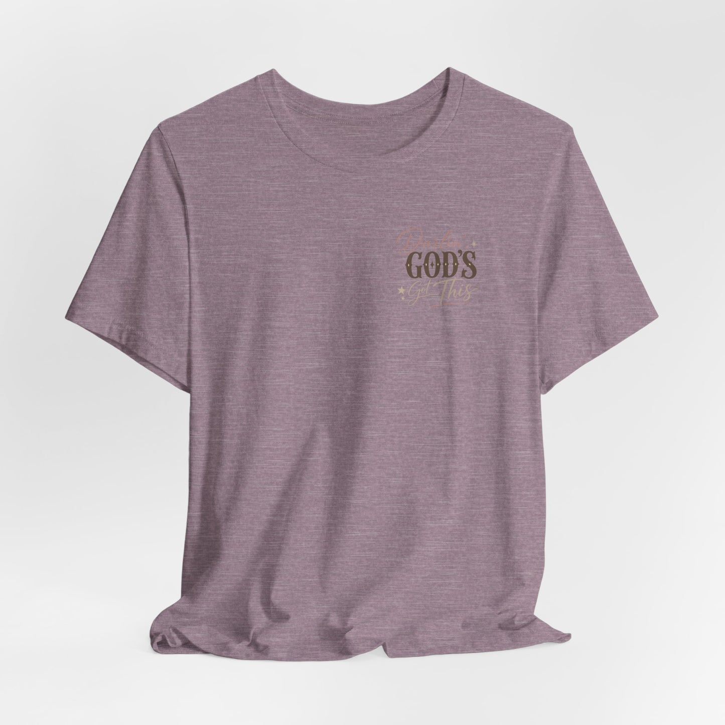 Darlin' God's Got This T-Shirt | Inspirational Faith Christian Tee