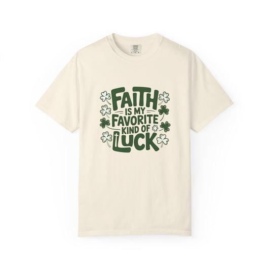 Faith Is My Favorite Kind of Luck T-shirt | St. Patrick's Day Shamrock Design