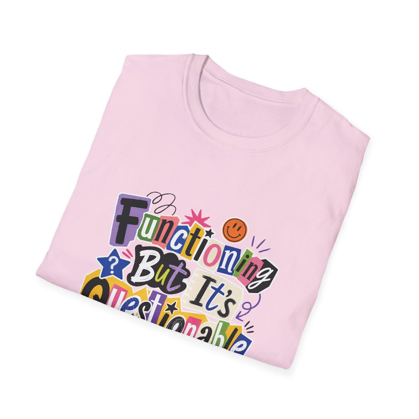 Functioning But It's Questionable T-Shirt | Funny Phrase Graphic
