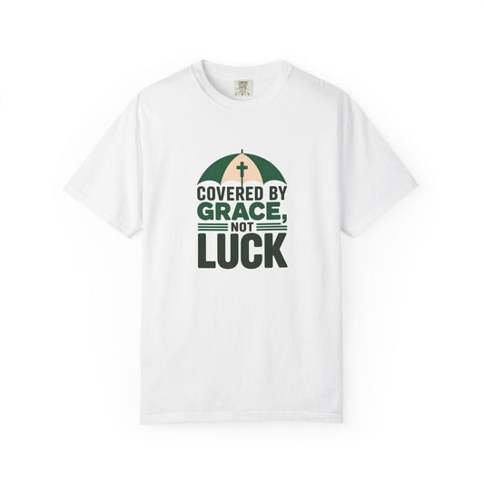 Covered by Grace Not Luck T-Shirt | Christian faith tee, cross graphic