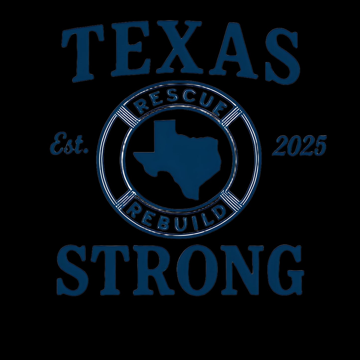 Texas Strong Rescue Rebuild PNG | Texas Pride Disaster Relief Design | Lone Star Support 2025