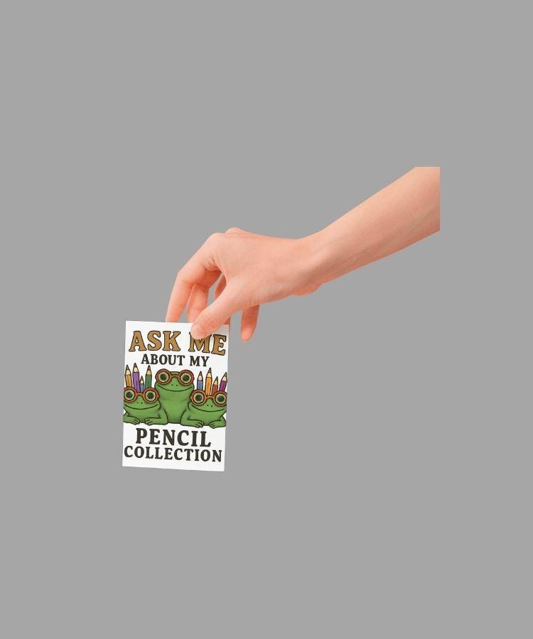 Funny Frog Pencil Sticker: Ask Me About My Pencil Collection