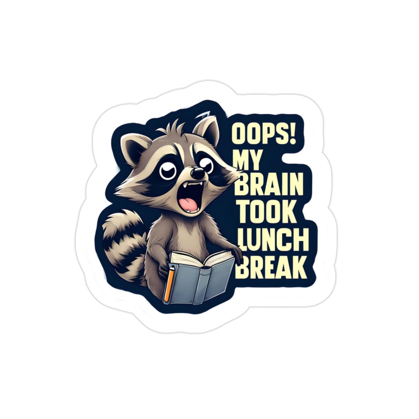 Funny Raccoon Brain Break Sticker: Relatable Student/Teacher Decal