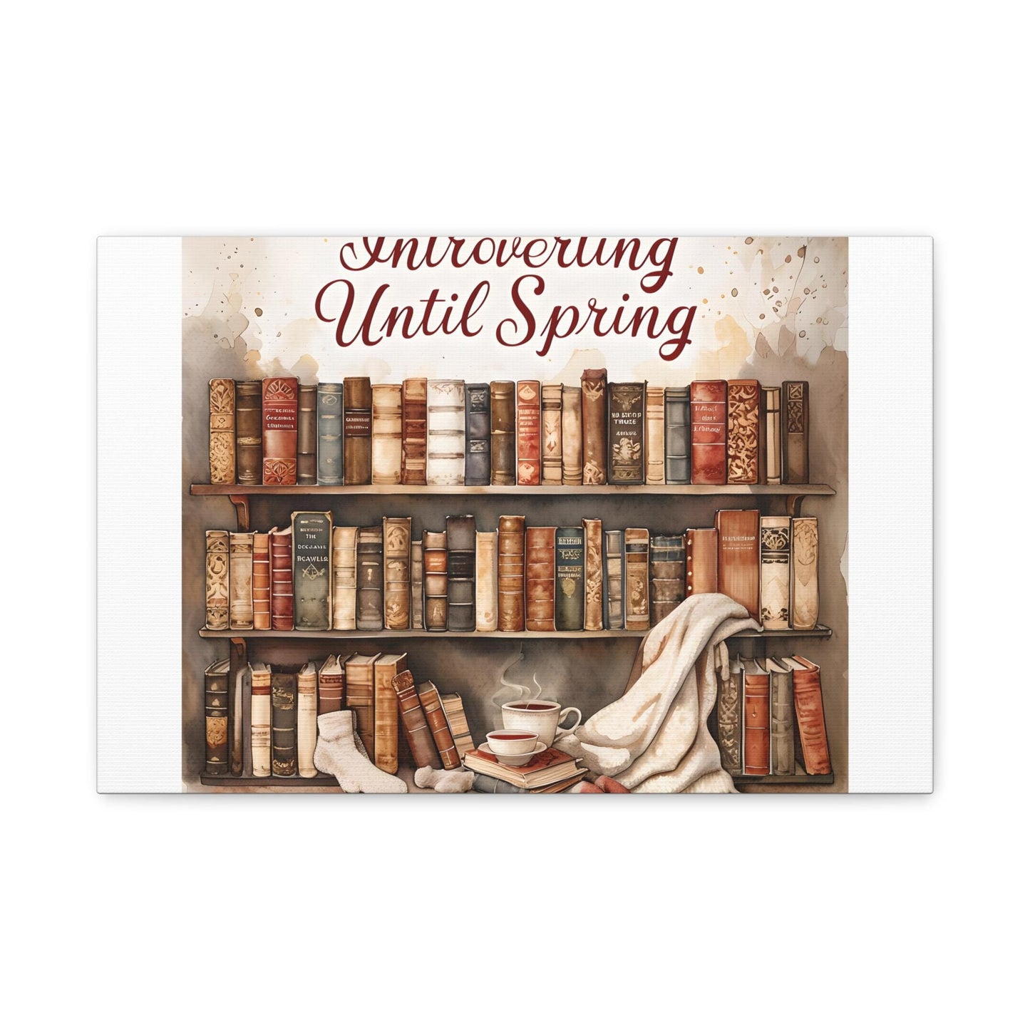 Cozy Bookshelf Canvas Art: Introverting Until Spring Quote