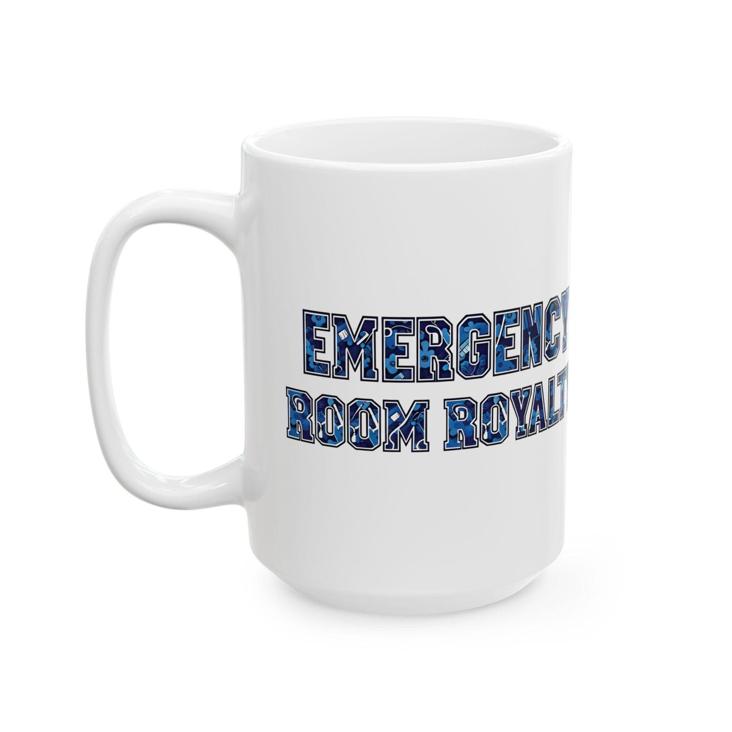 Emergency Room Royalty Ceramic Mug: Gift for Nurses & Medical Staff