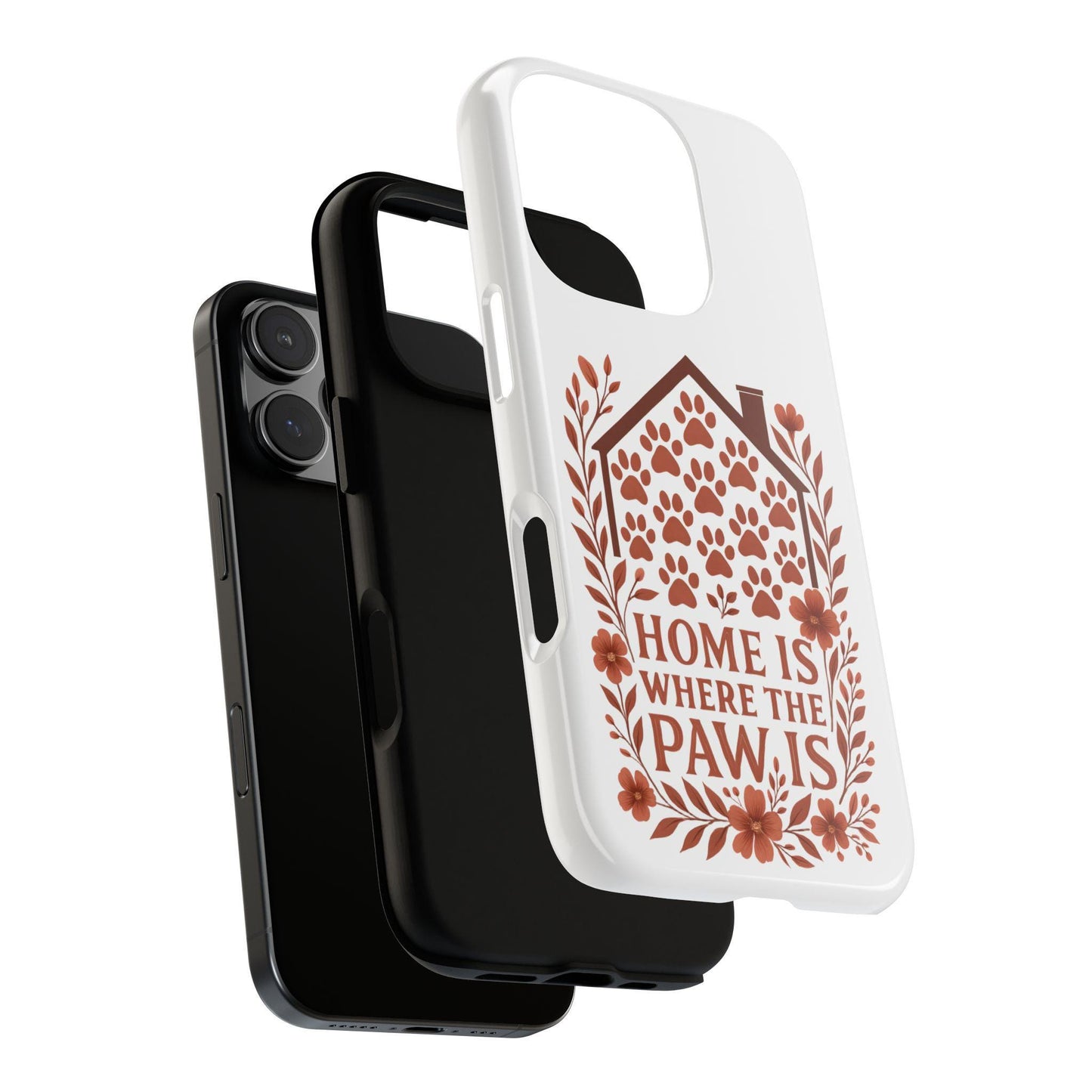 Cute Pet Phone Case, Home is Where the Paw Is, Animal Lover Gift, Phone Cover for Dog or Cat Owners