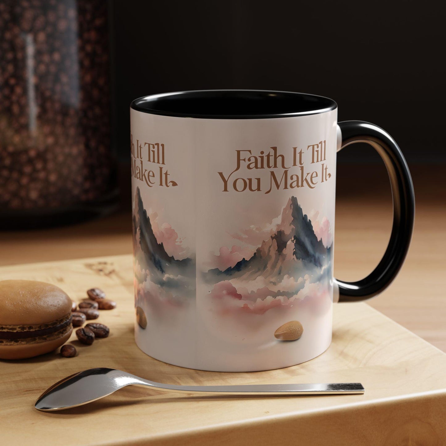 Faith It Till You Make It Coffee Mug: Inspirational Motivational Drinkware
