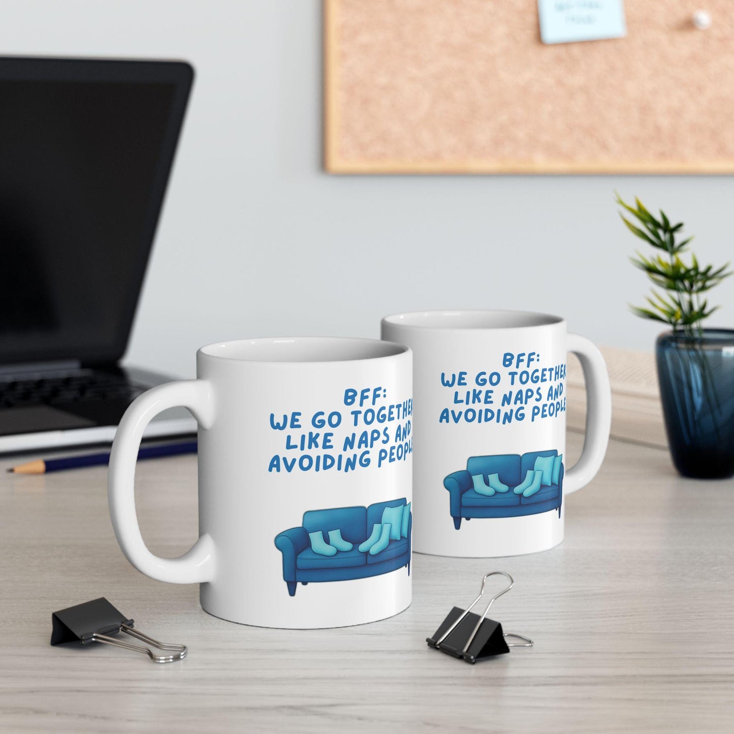 Ceramic Mug, Best Friend Gift, Funny Coffee Cup, We Go Together Like Naps and Avoiding People, 11oz, 15oz, Friendship Mug