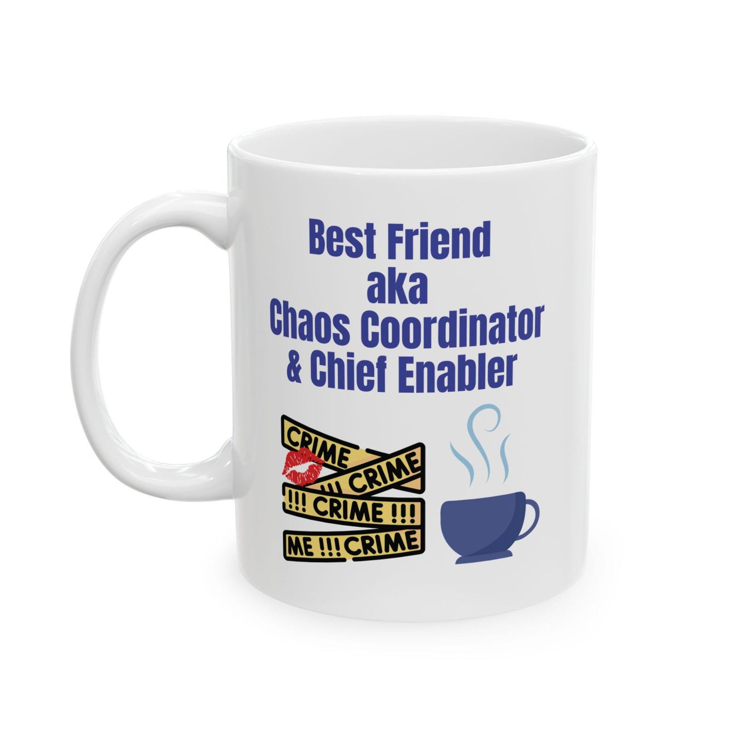 Funny Best Friend Ceramic Mug, Humor Chaos Coordinator Chief Enabler Gift, Coffee Cup, Tea Mug, Sarcastic Coworker Gift, Office Mug