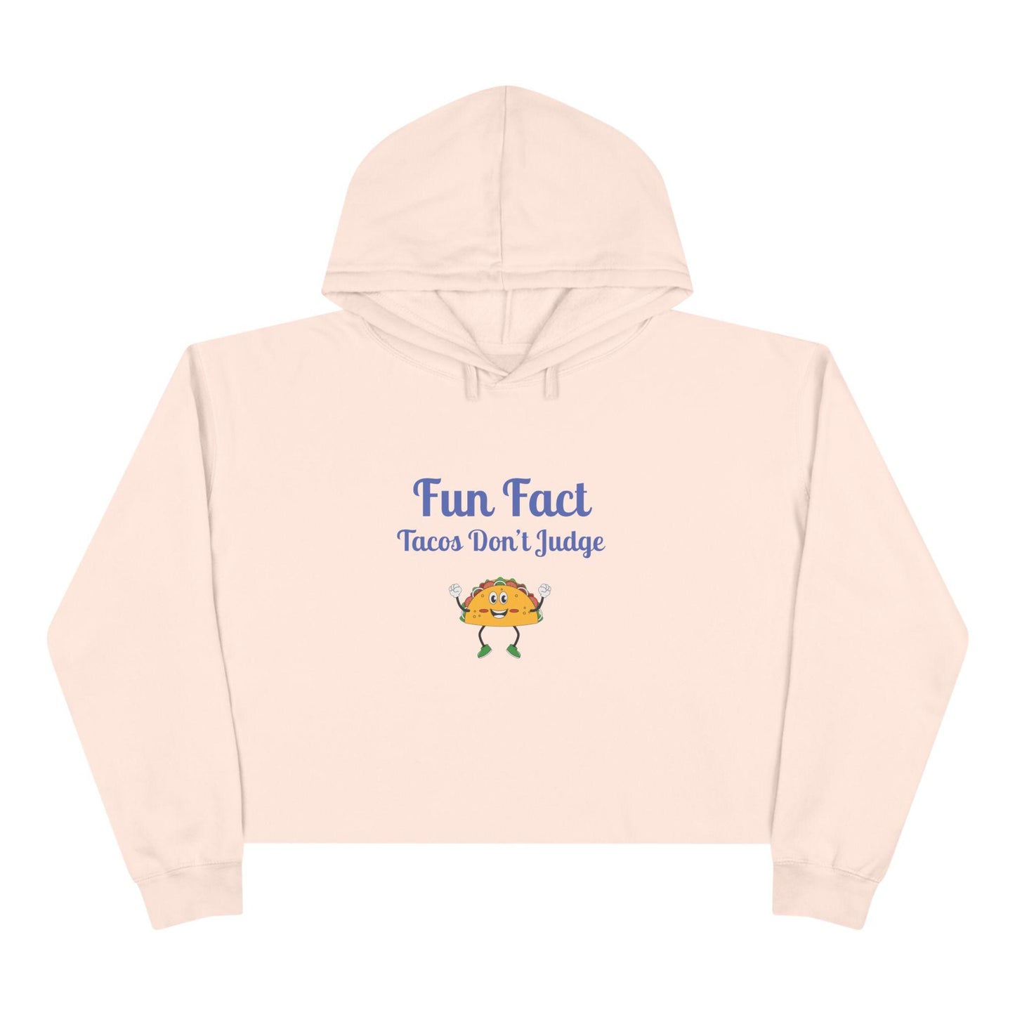 Funny Crop Hoodie: "Tacos Don't Judge" - Foodie Gift
