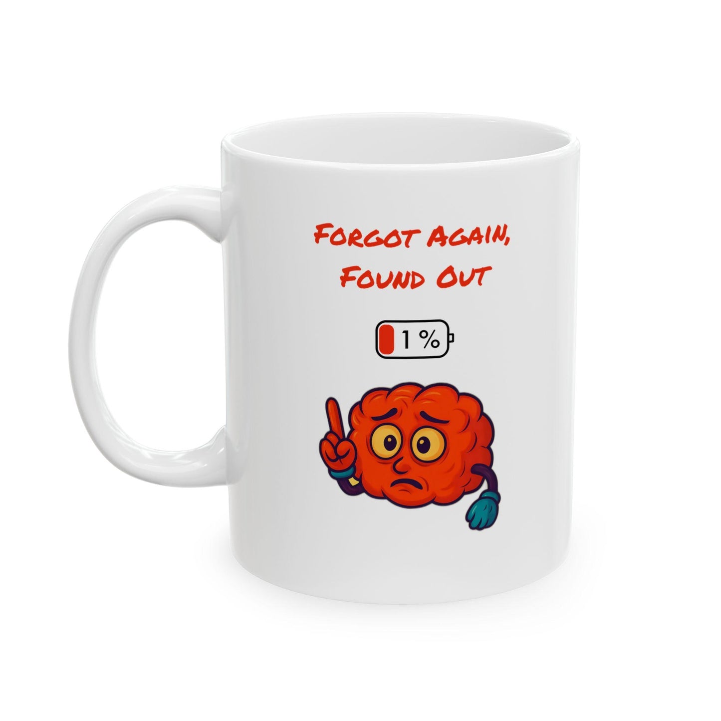 Humorous Gen X Ceramic Mug: "Forgot Again Found Out" Coffee Cup