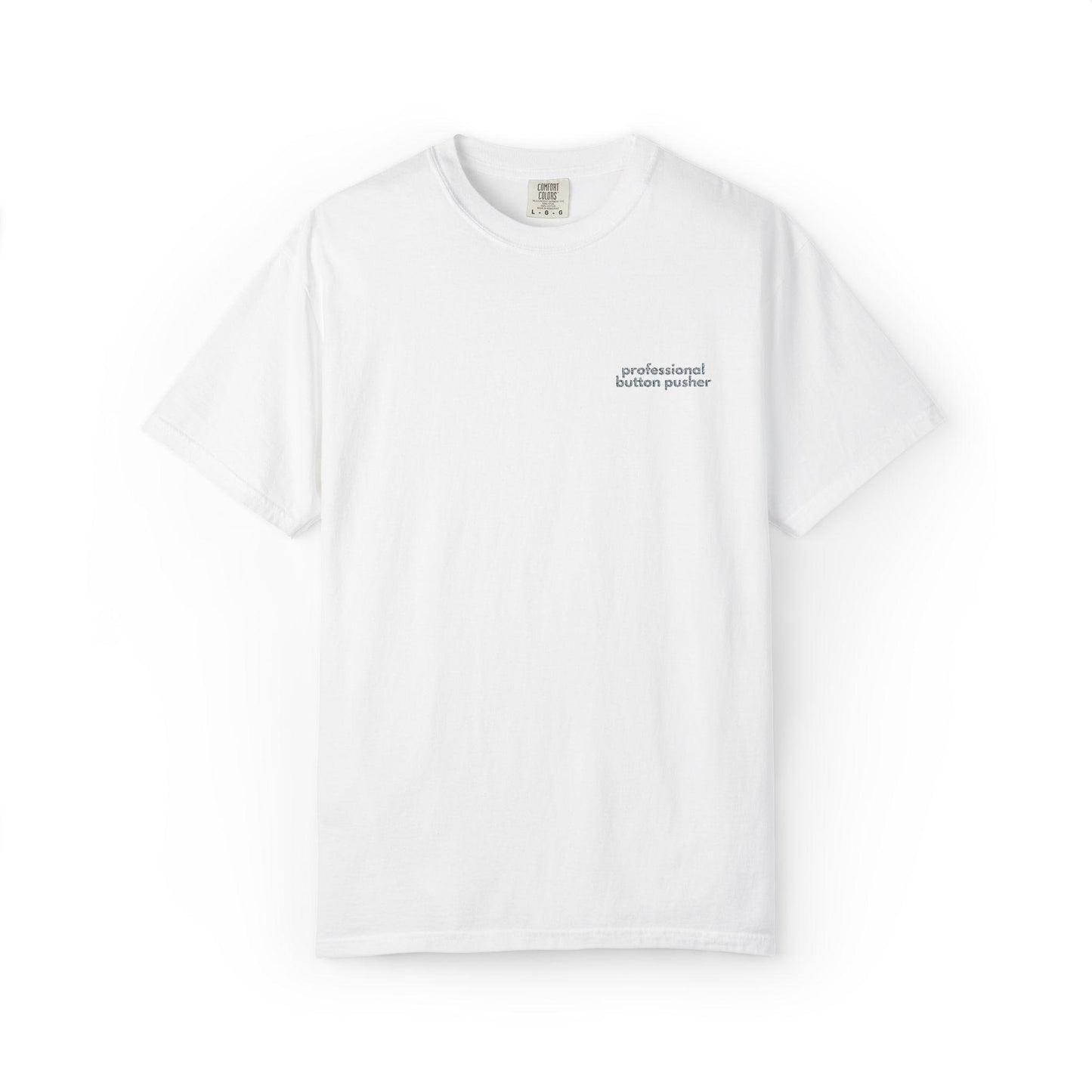Embroidered Button Pusher T-Shirt: Funny Gen X Work Shirt