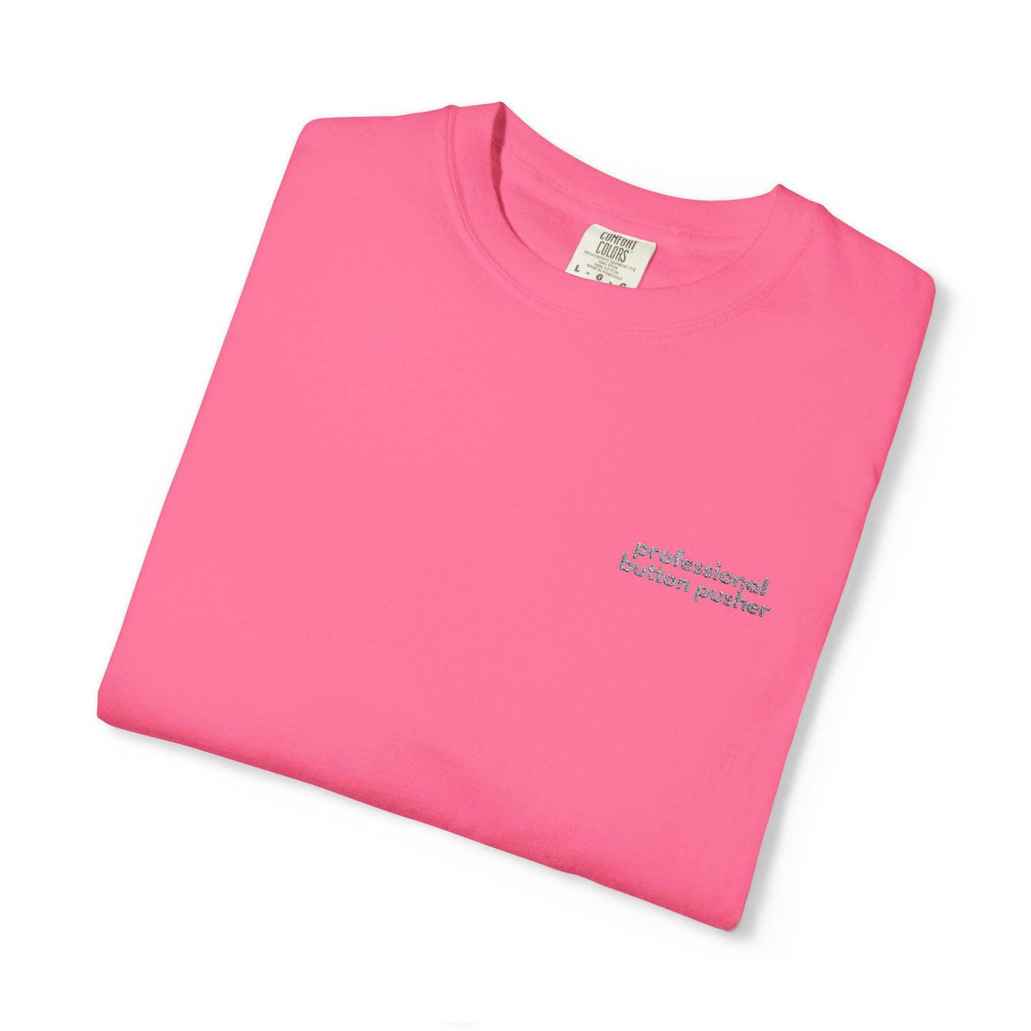 Embroidered Button Pusher T-Shirt: Funny Gen X Work Shirt