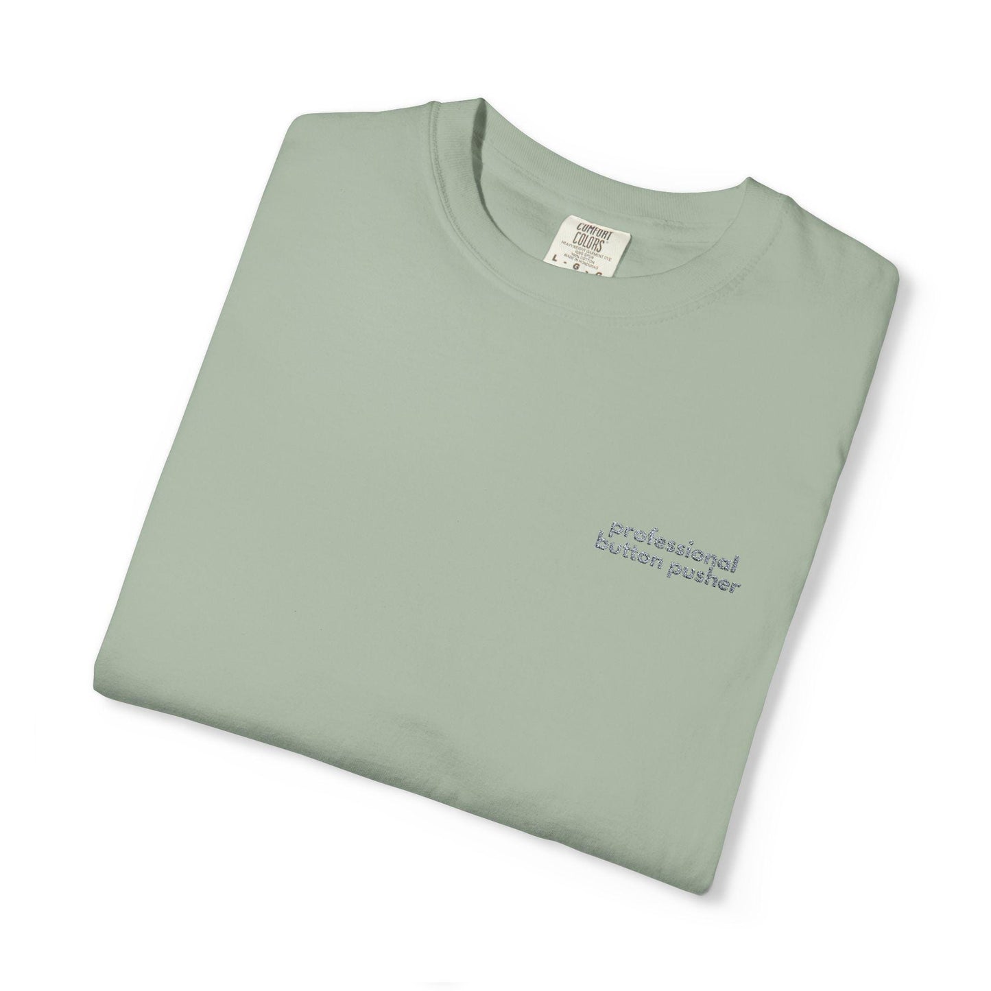 Embroidered Button Pusher T-Shirt: Funny Gen X Work Shirt
