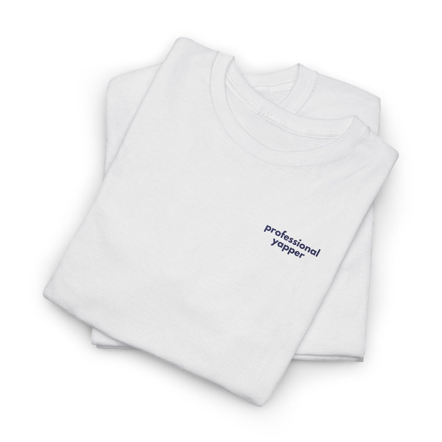 Professional Yapper Embroidered T-Shirt: Gen X Humor, Heavy Cotton Tee