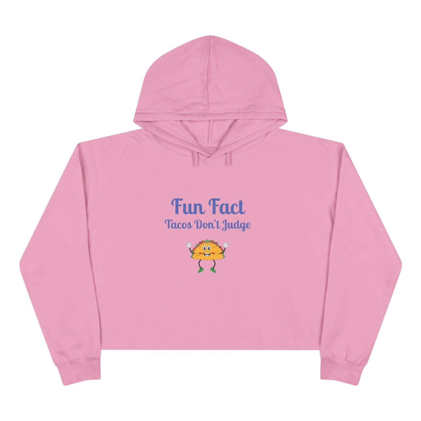 Funny Crop Hoodie: "Tacos Don't Judge" - Foodie Gift