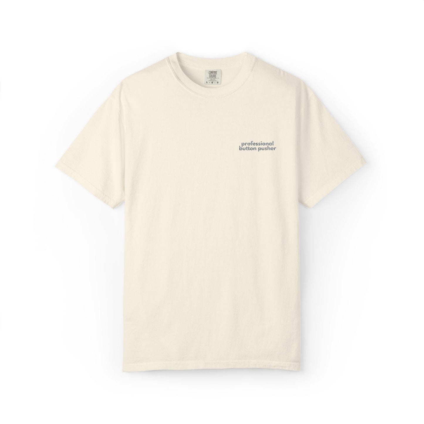 Embroidered Button Pusher T-Shirt: Funny Gen X Work Shirt