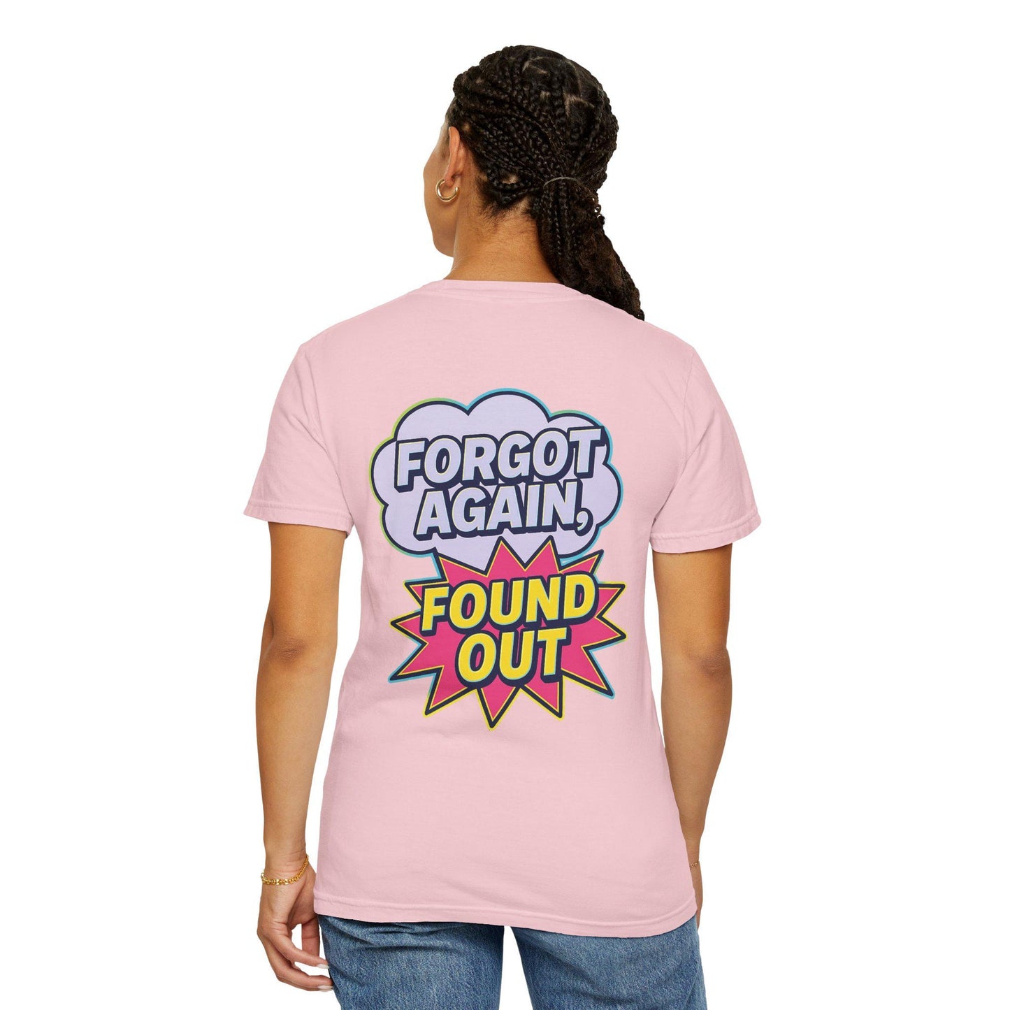 Comic-Style Funny T-Shirt: 'Forgot Again, Found Out' Garment-Dyed Cotton Tee