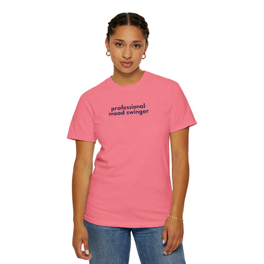 Gen X Humor Tee: Professional Mood Swinger Graphic, Garment-Dyed Cotton