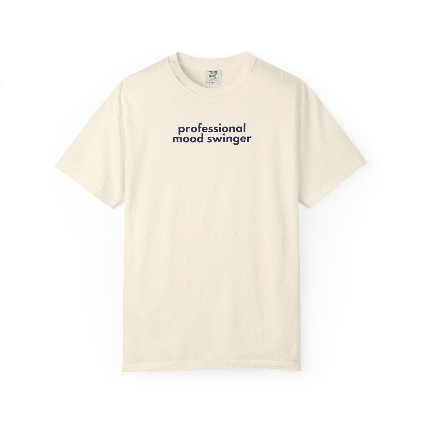 Gen X Humor Tee: Professional Mood Swinger Graphic, Garment-Dyed Cotton