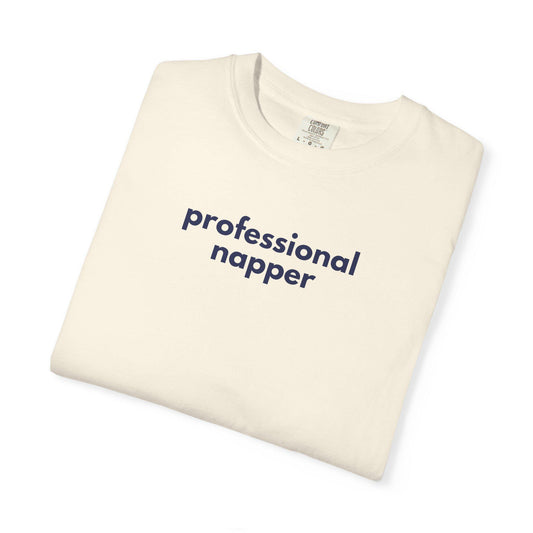 Gen X Humor T-Shirt: Professional Napper, Sarcastic Lounge Wear