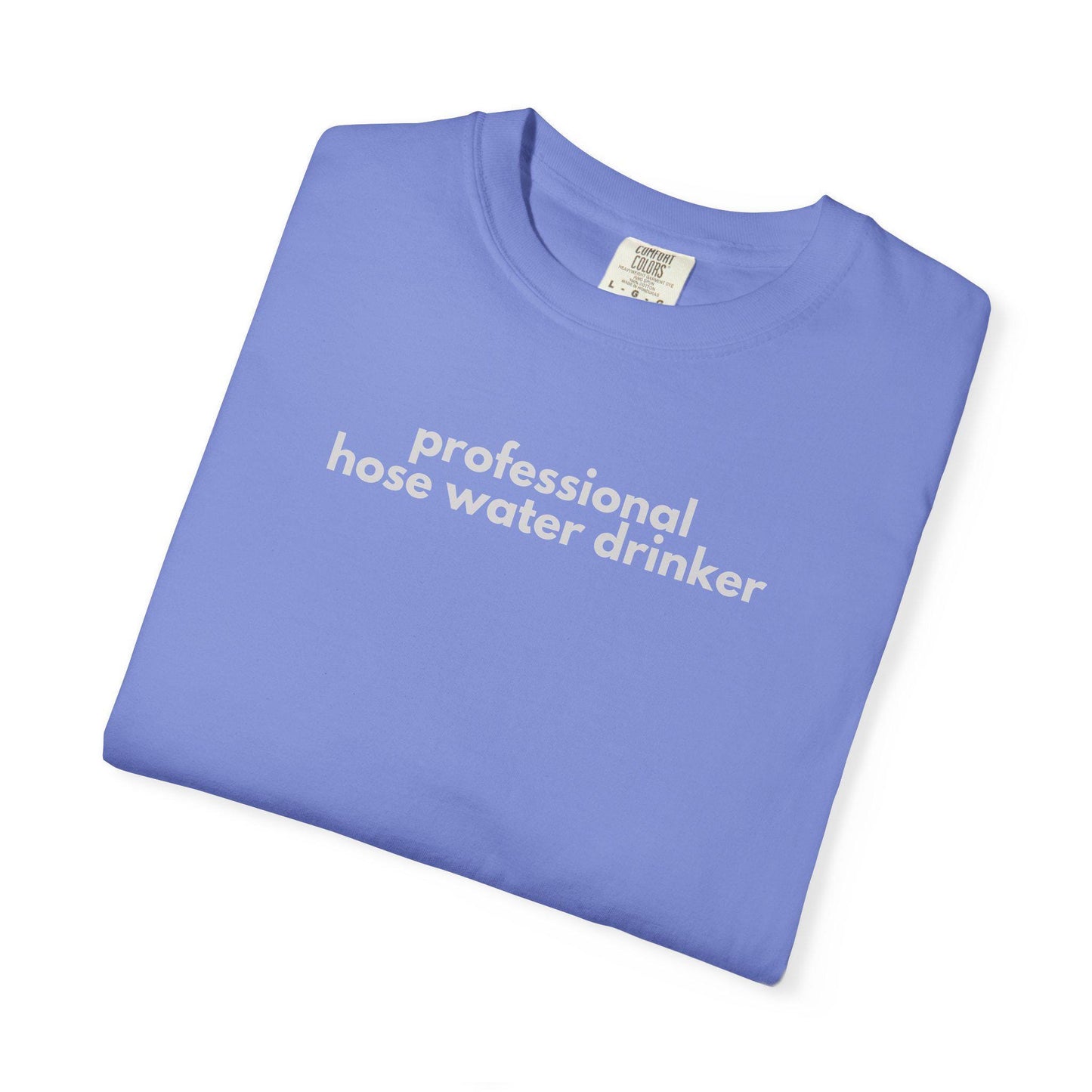 Funny Gen X T-Shirt: Professional Hose Water Drinker Graphic Tee