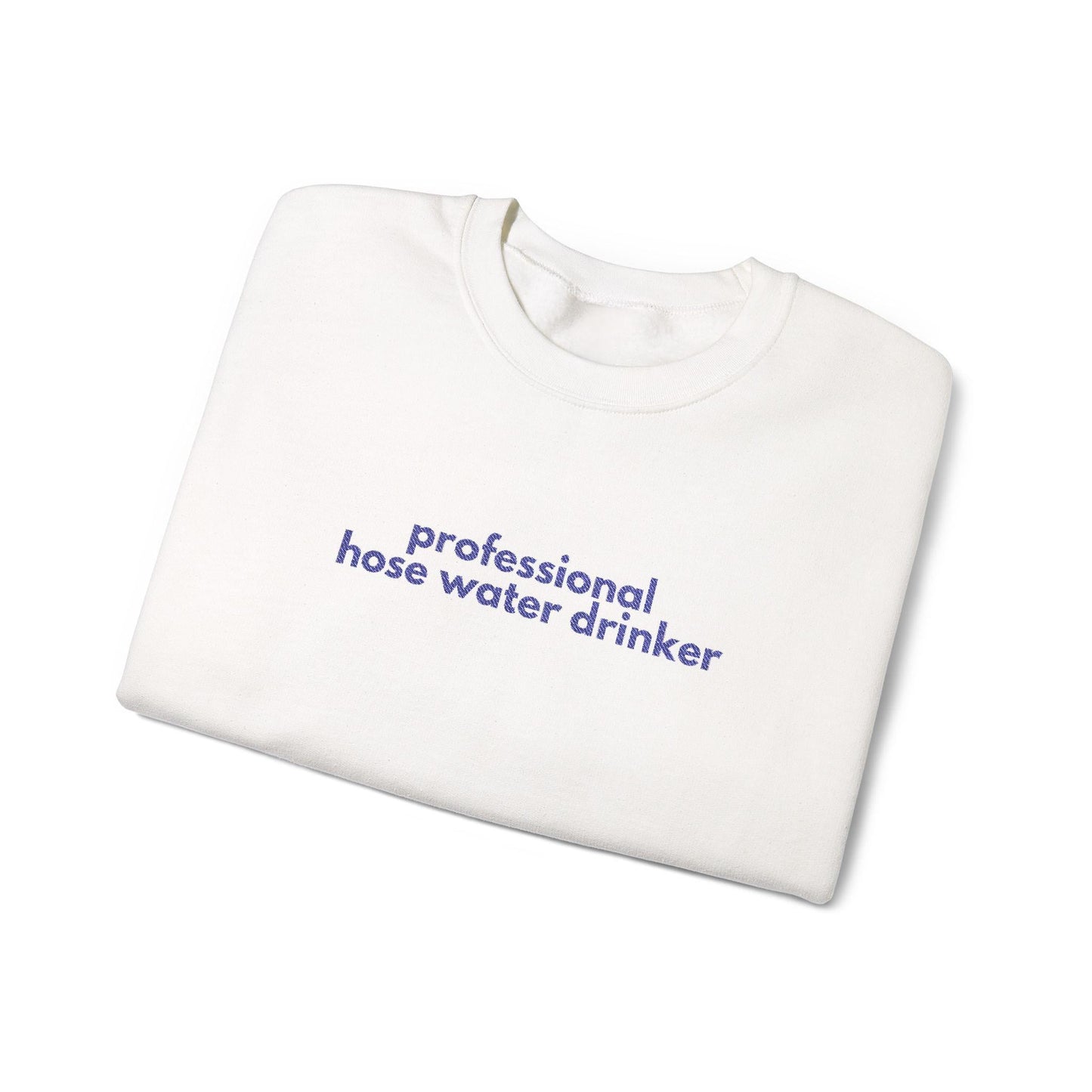 Professional Hose Water Drinker Sweatshirt: Funny Gardening Crewneck