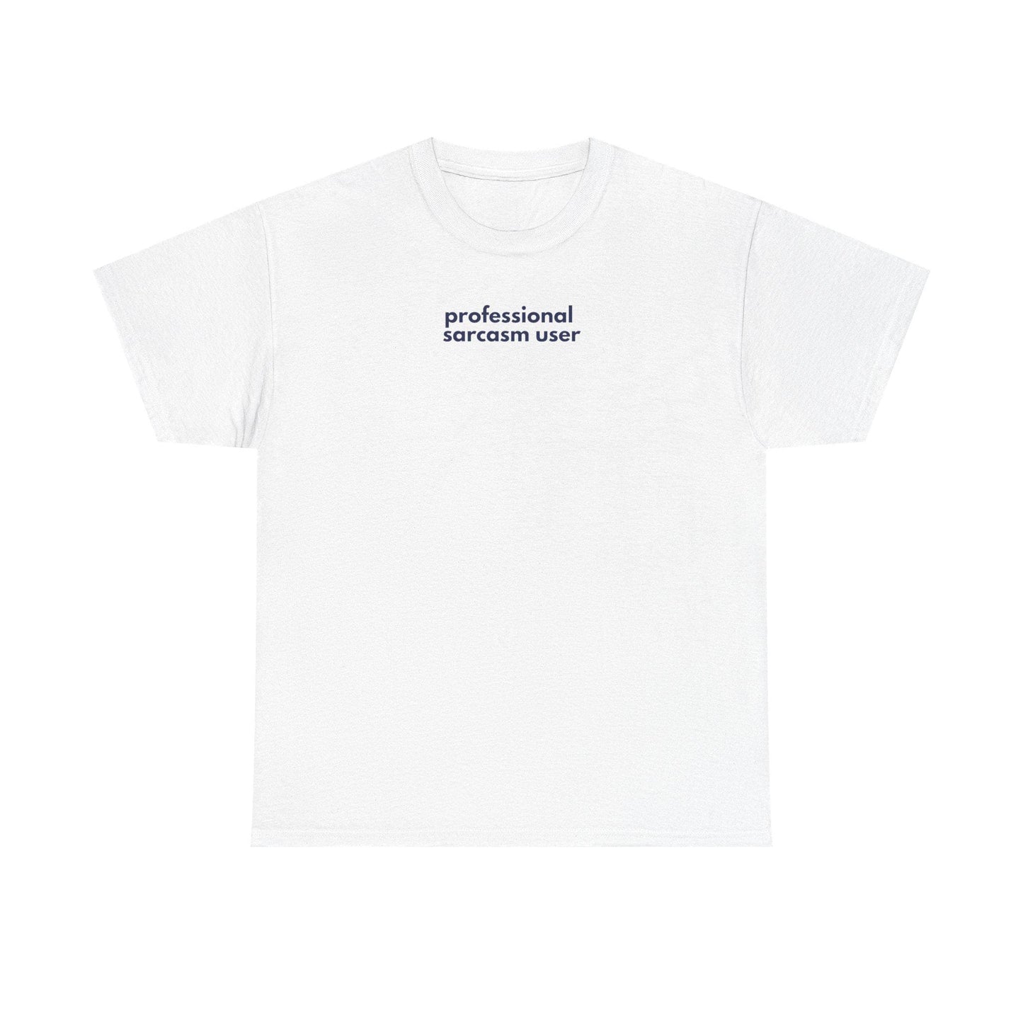 Professional Sarcasm User Heavy Cotton Tee: Funny Statement Shirt