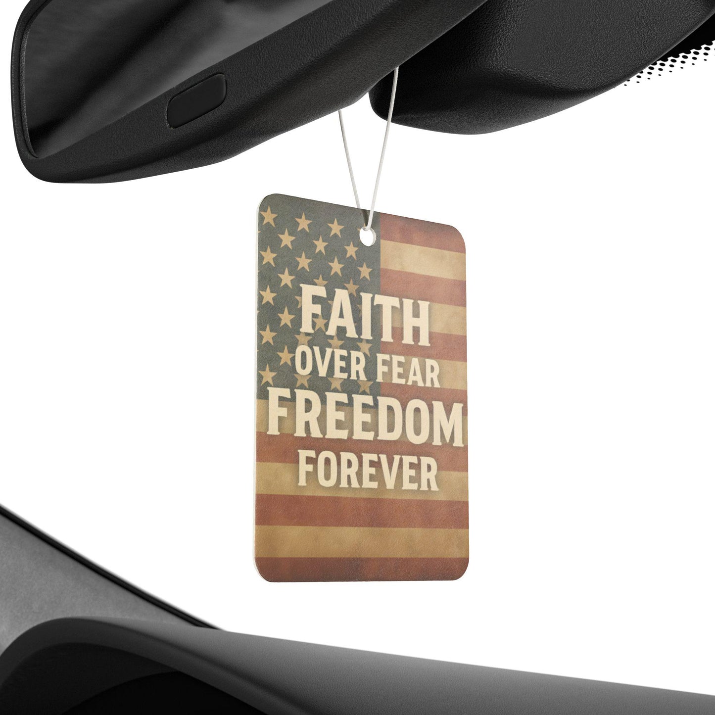 Patriotic Car Air Freshener: Freedom Forever, Faith Over Fear