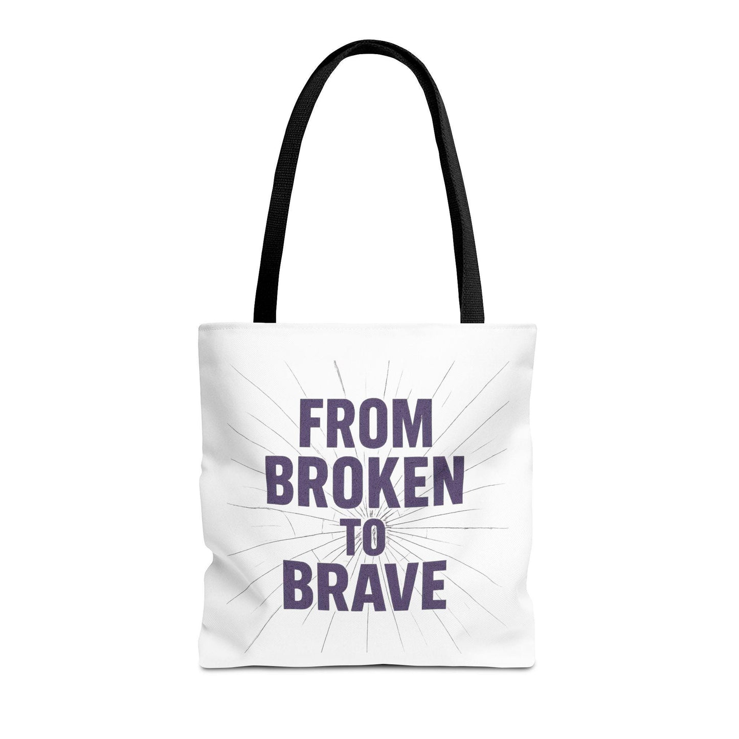 Inspirational Tote Bag - From Broken to Brave, Motivational Gift, Everyday Use, Reusable Shopping, Travel Bag, Mental Health Support