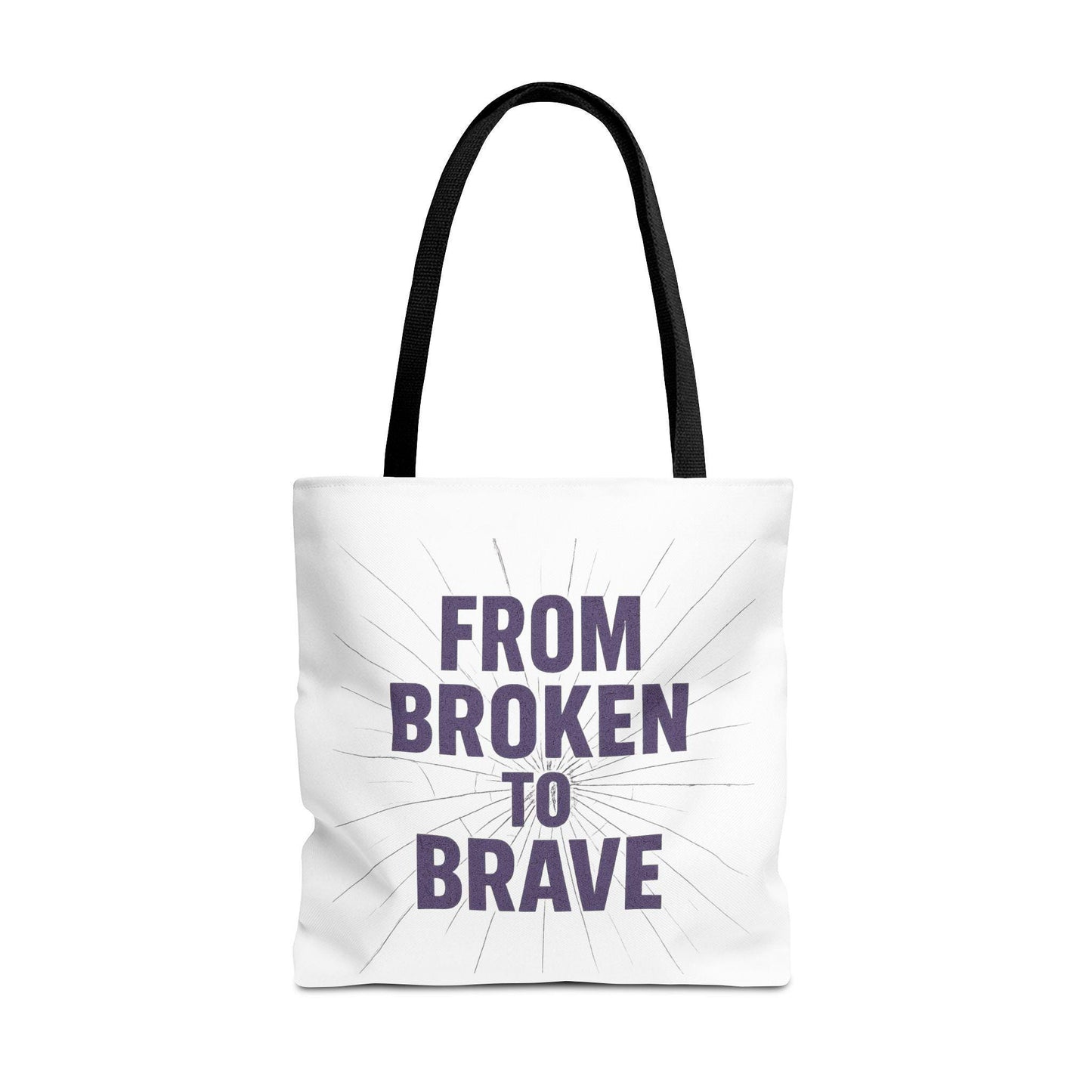 Inspirational Tote Bag - From Broken to Brave, Motivational Gift, Everyday Use, Reusable Shopping, Travel Bag, Mental Health Support