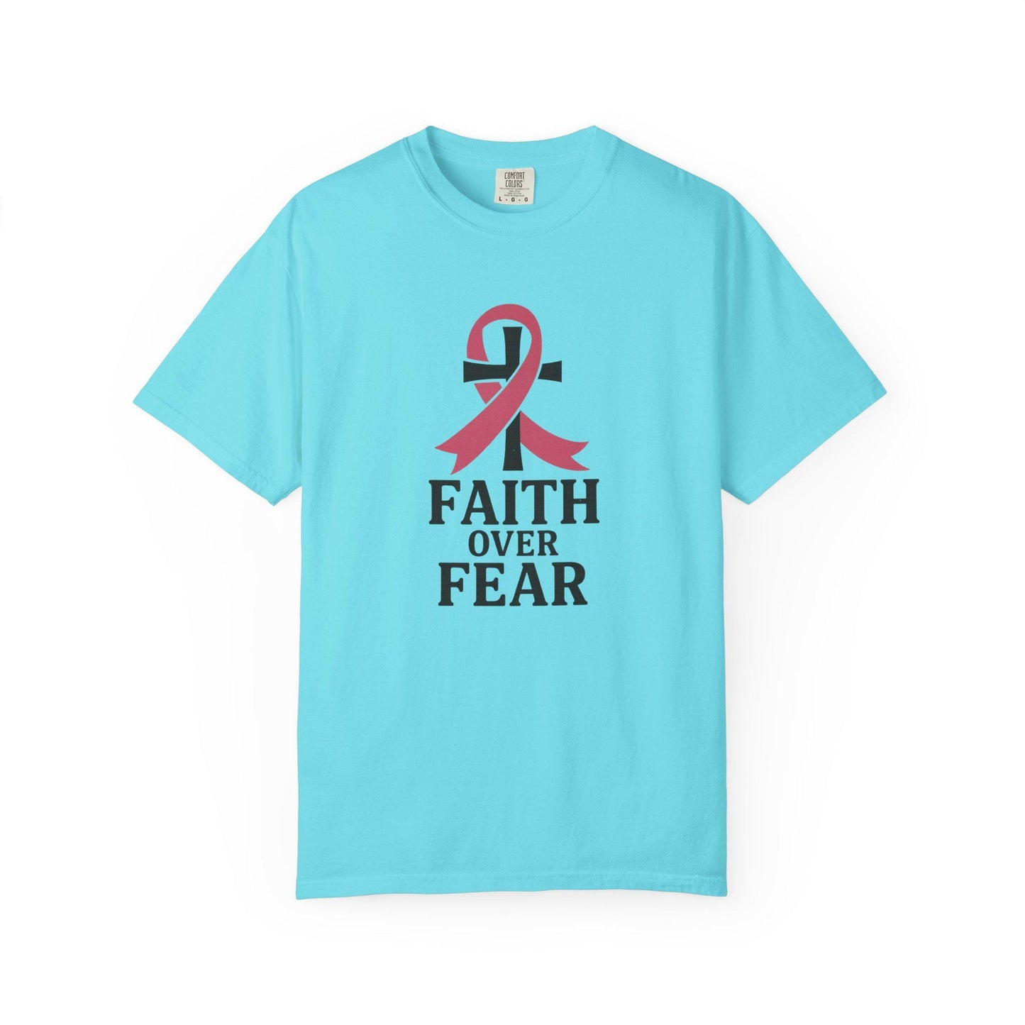 Faith Over Fear T-shirt, Unisex Inspirational Tee, Garment-Dyed Comfort, Cancer Awareness, Everyday Casual Wear, Gift for Loved Ones