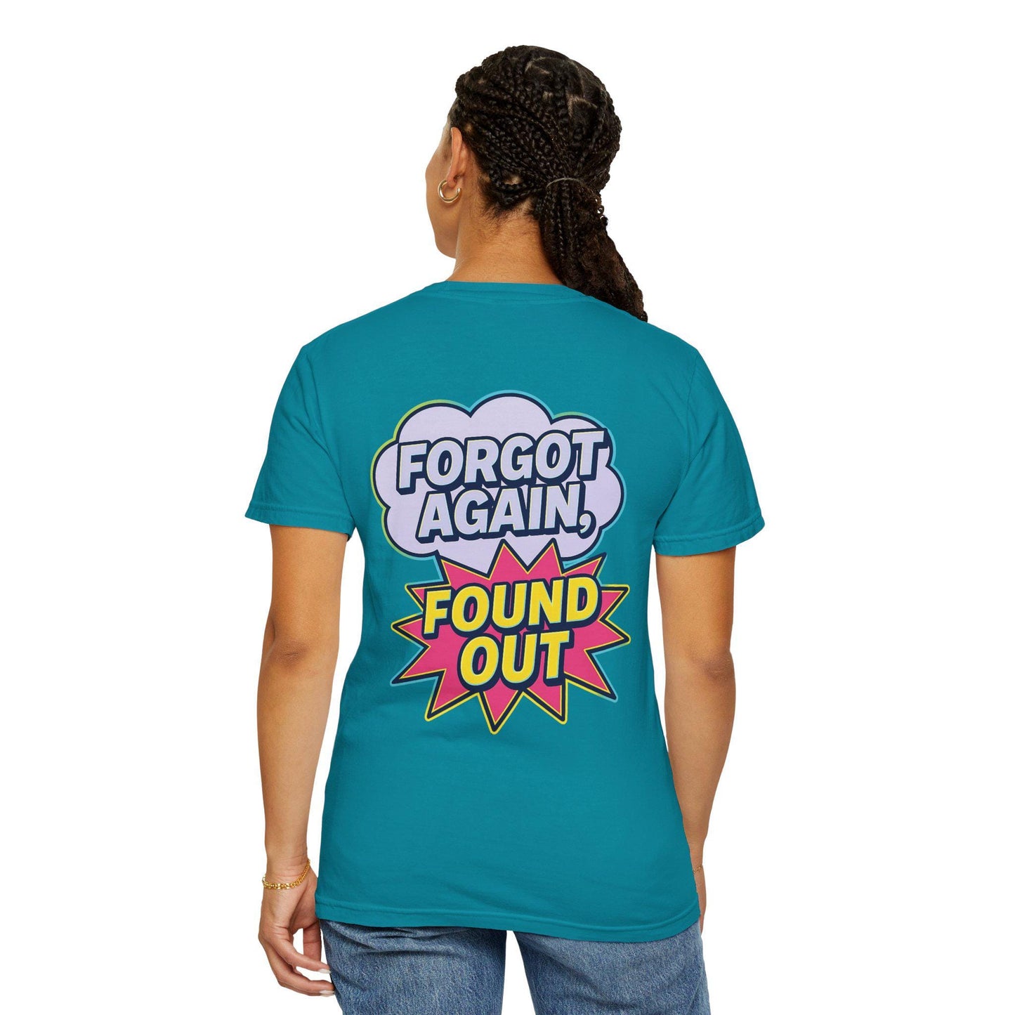 Comic-Style Funny T-Shirt: 'Forgot Again, Found Out' Garment-Dyed Cotton Tee