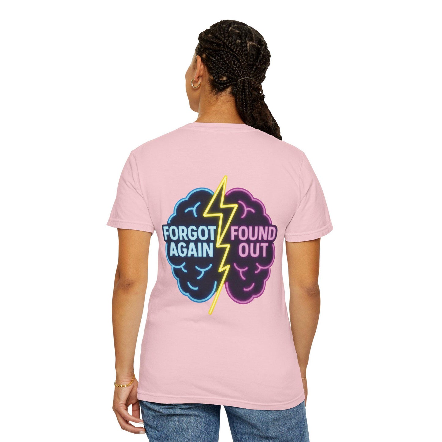 Brainiac Humor T-Shirt: "Forgot Again, Found Out" Novelty Tee