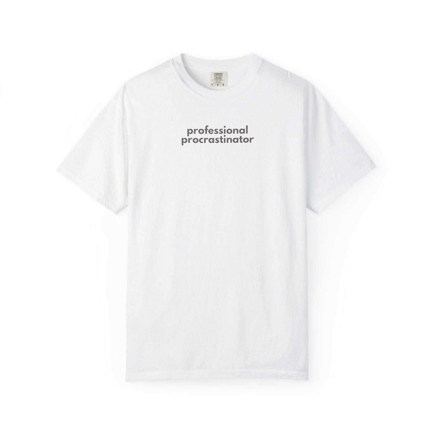 Professional Procrastinator T-Shirt: Funny Graphic Tee - Comfort Colors