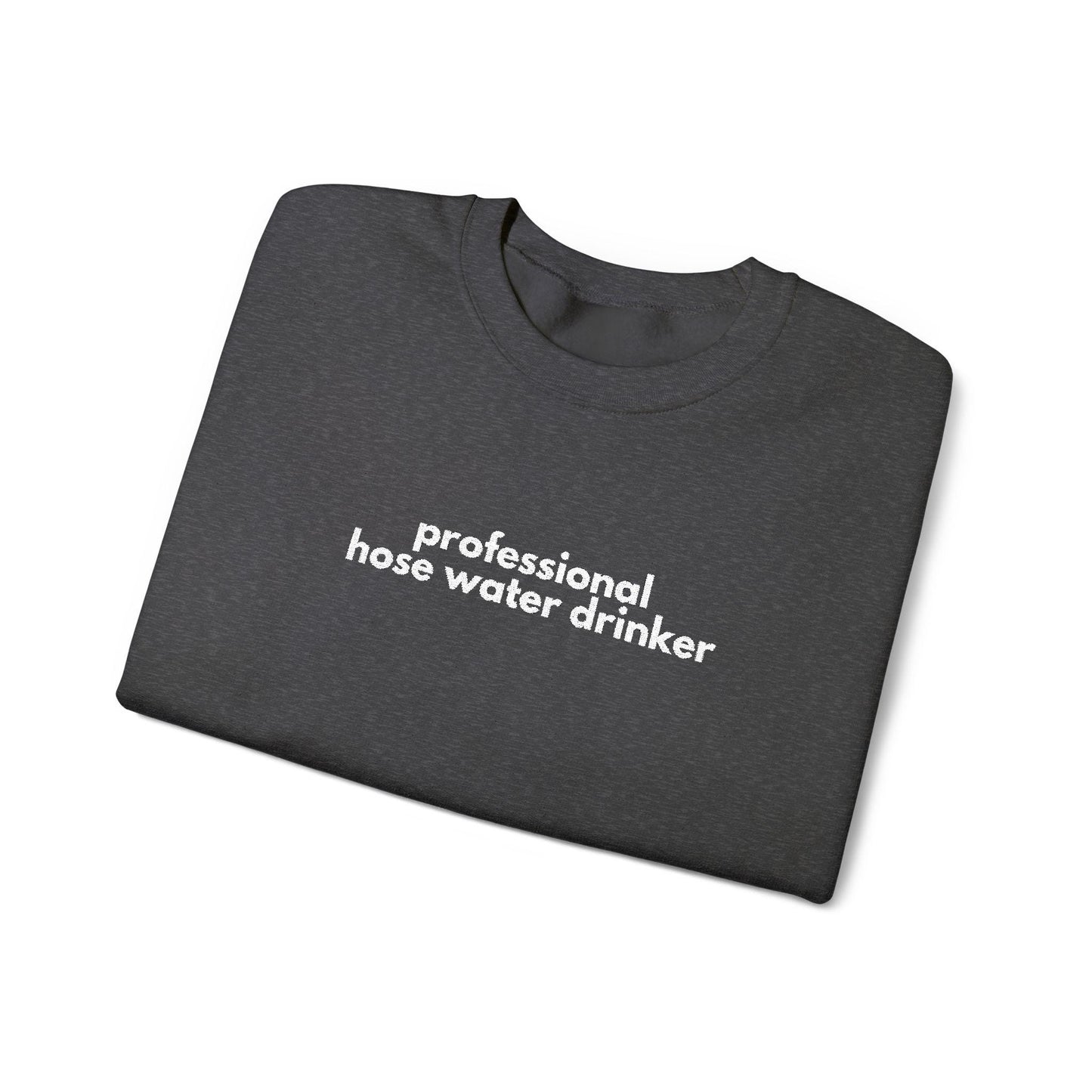 Professional Hose Water Drinker Sweatshirt: Unisex Funny Gardening Gift