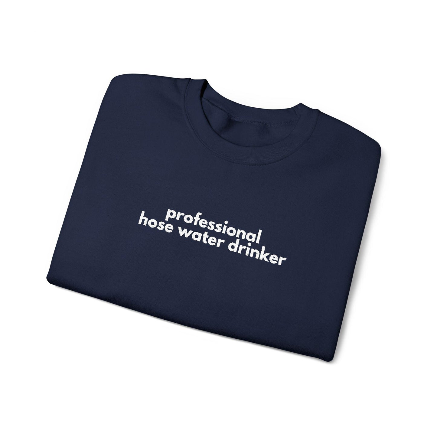 Professional Hose Water Drinker Sweatshirt: Unisex Funny Gardening Gift
