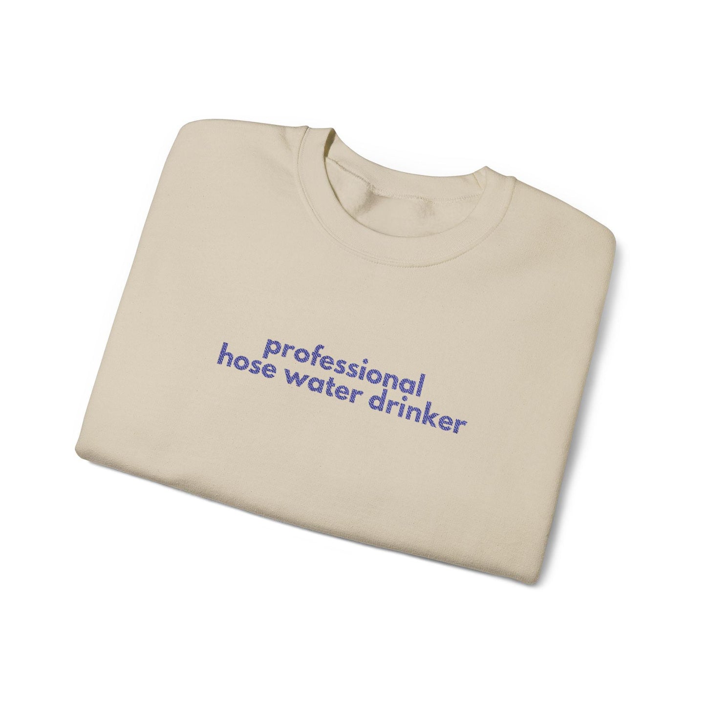 Professional Hose Water Drinker Sweatshirt: Funny Gardening Crewneck