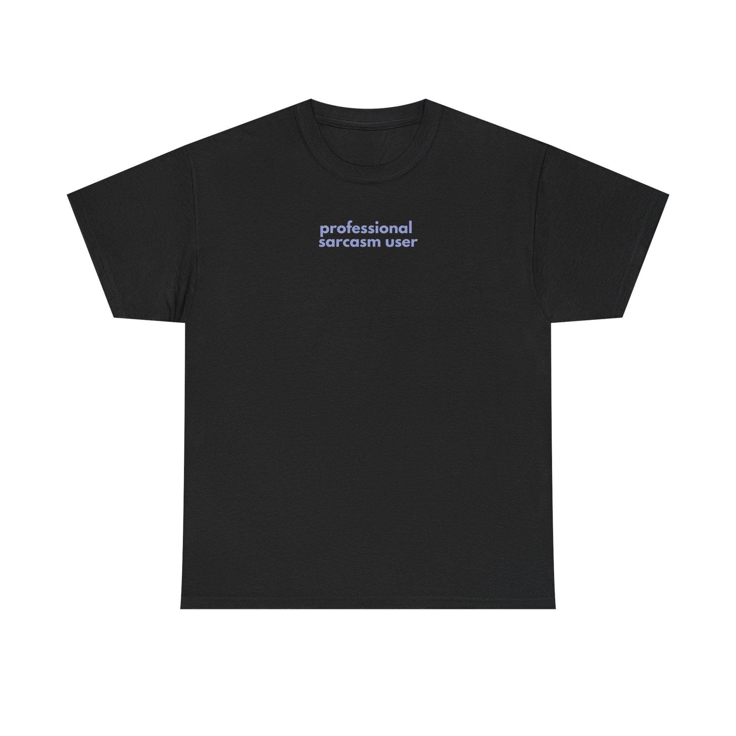 Professional Sarcasm User Heavy Cotton Tee: Funny Statement Shirt