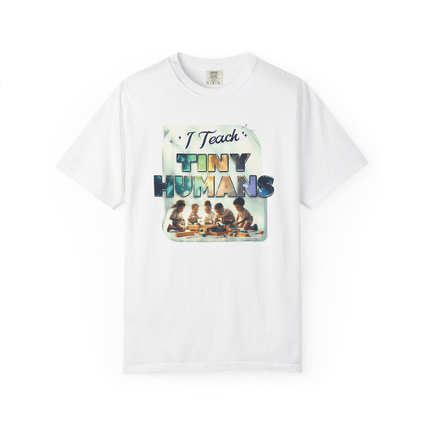 I Teach Tiny Humans T-Shirt: Funny Teacher Appreciation Gift