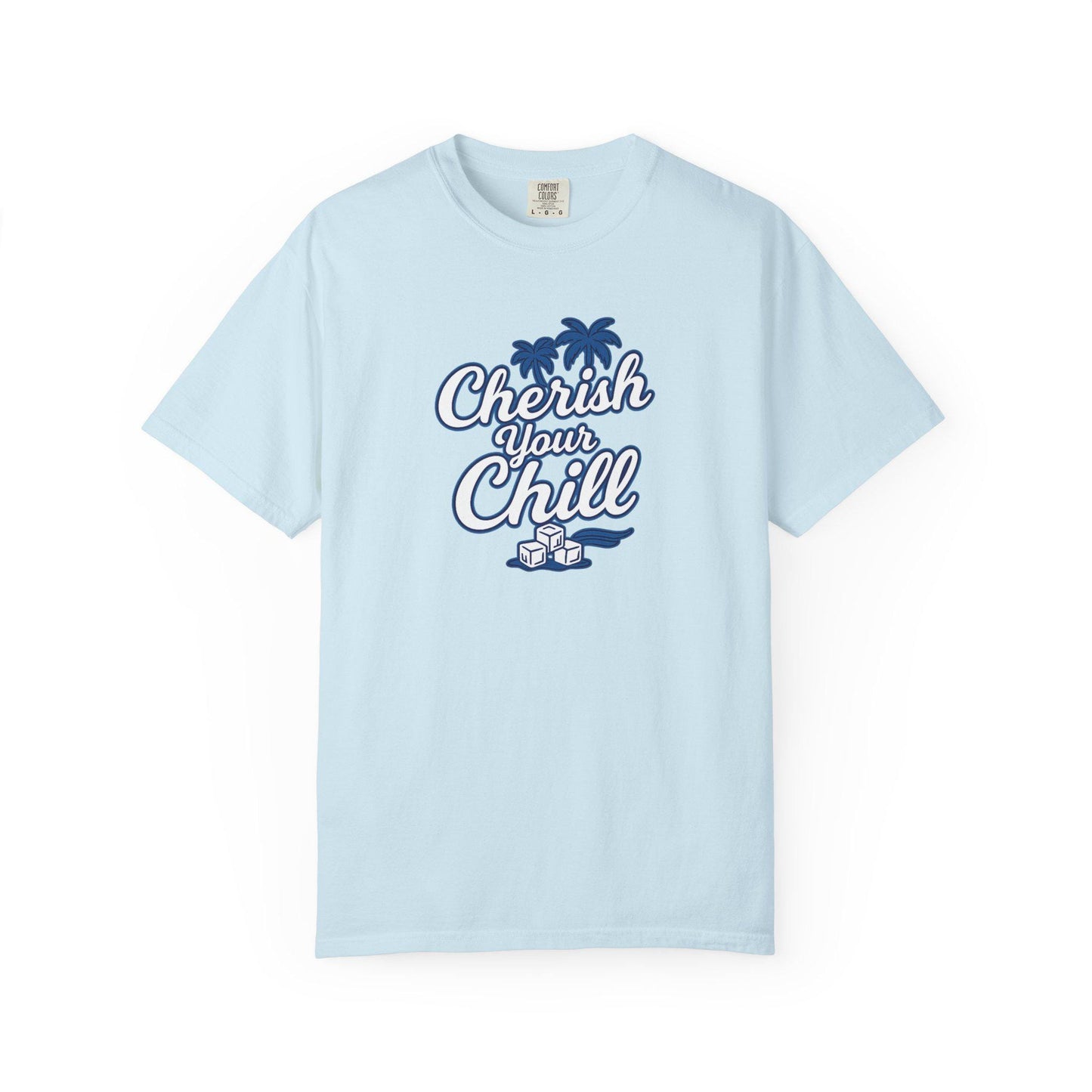 Cherish Your Chill T-Shirt, Unisex Relaxed Fit Tee, Beach Vibes Shirt, Summer Casual Wear, Gift for Friends, Vacation Essentials
