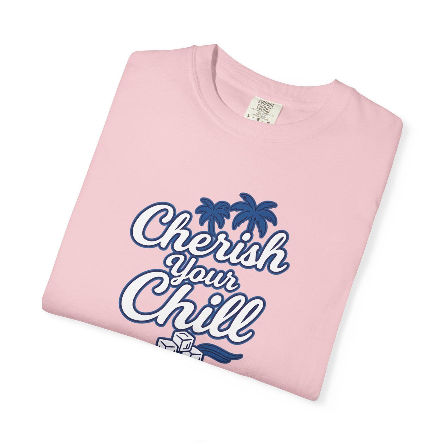 Cherish Your Chill T-Shirt, Unisex Relaxed Fit Tee, Beach Vibes Shirt, Summer Casual Wear, Gift for Friends, Vacation Essentials