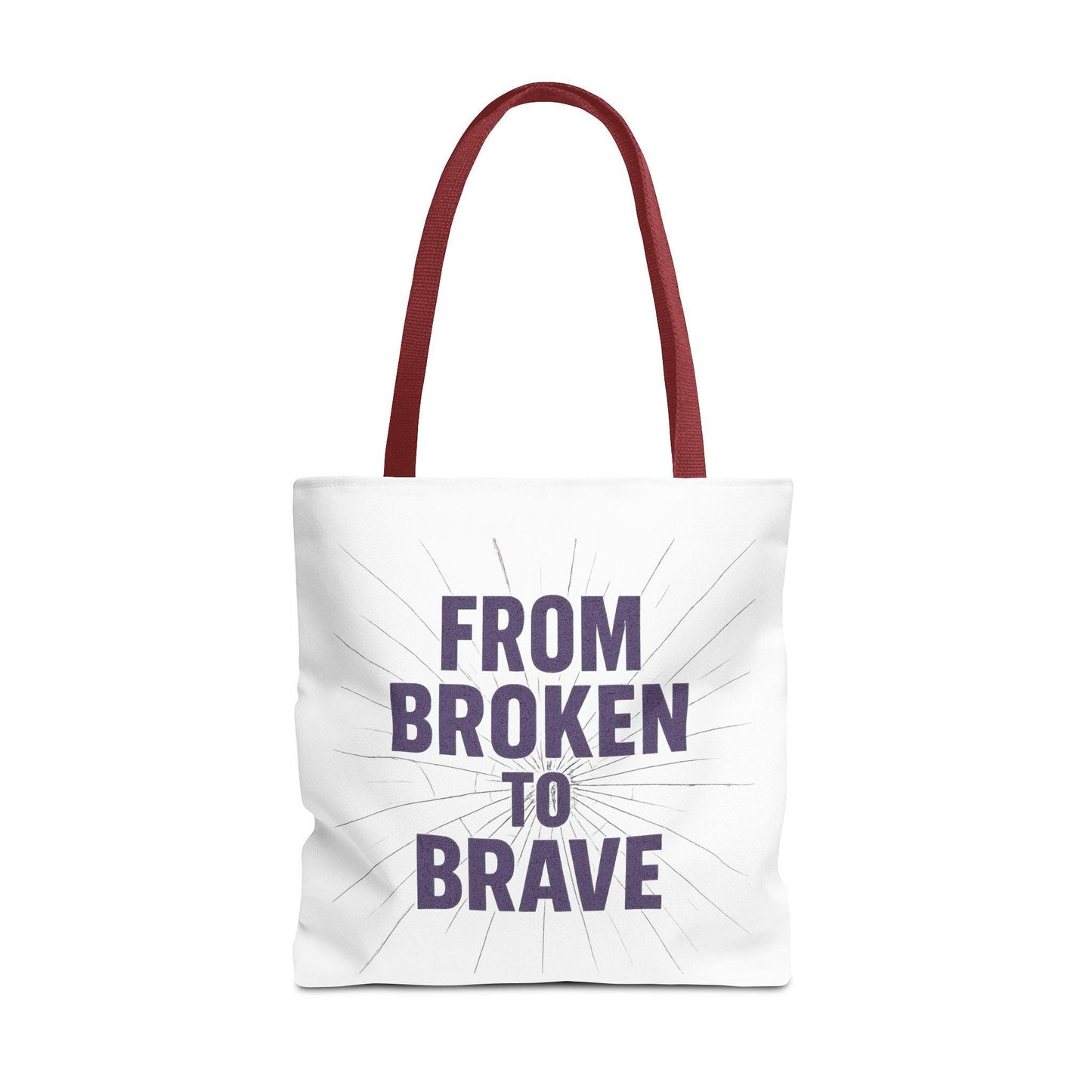 Inspirational Tote Bag - From Broken to Brave, Motivational Gift, Everyday Use, Reusable Shopping, Travel Bag, Mental Health Support