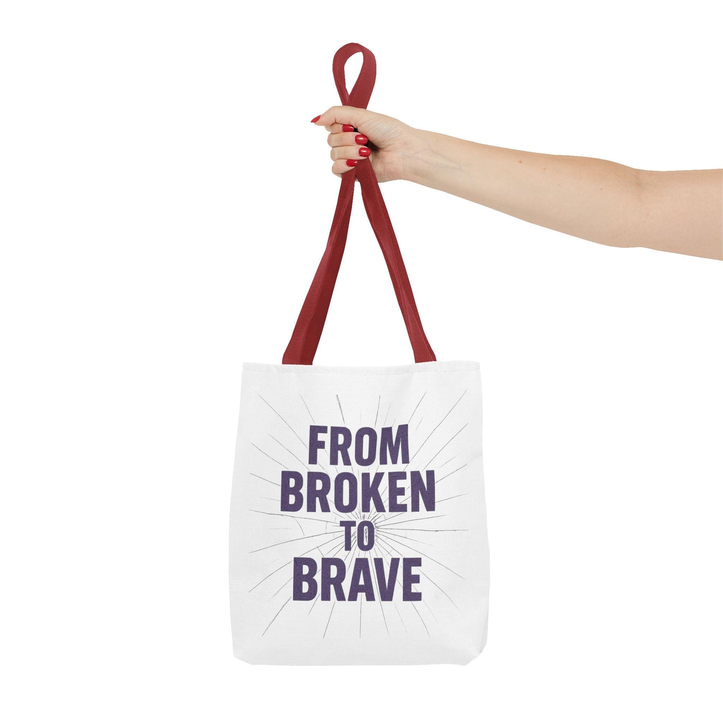 Inspirational Tote Bag - From Broken to Brave, Motivational Gift, Everyday Use, Reusable Shopping, Travel Bag, Mental Health Support