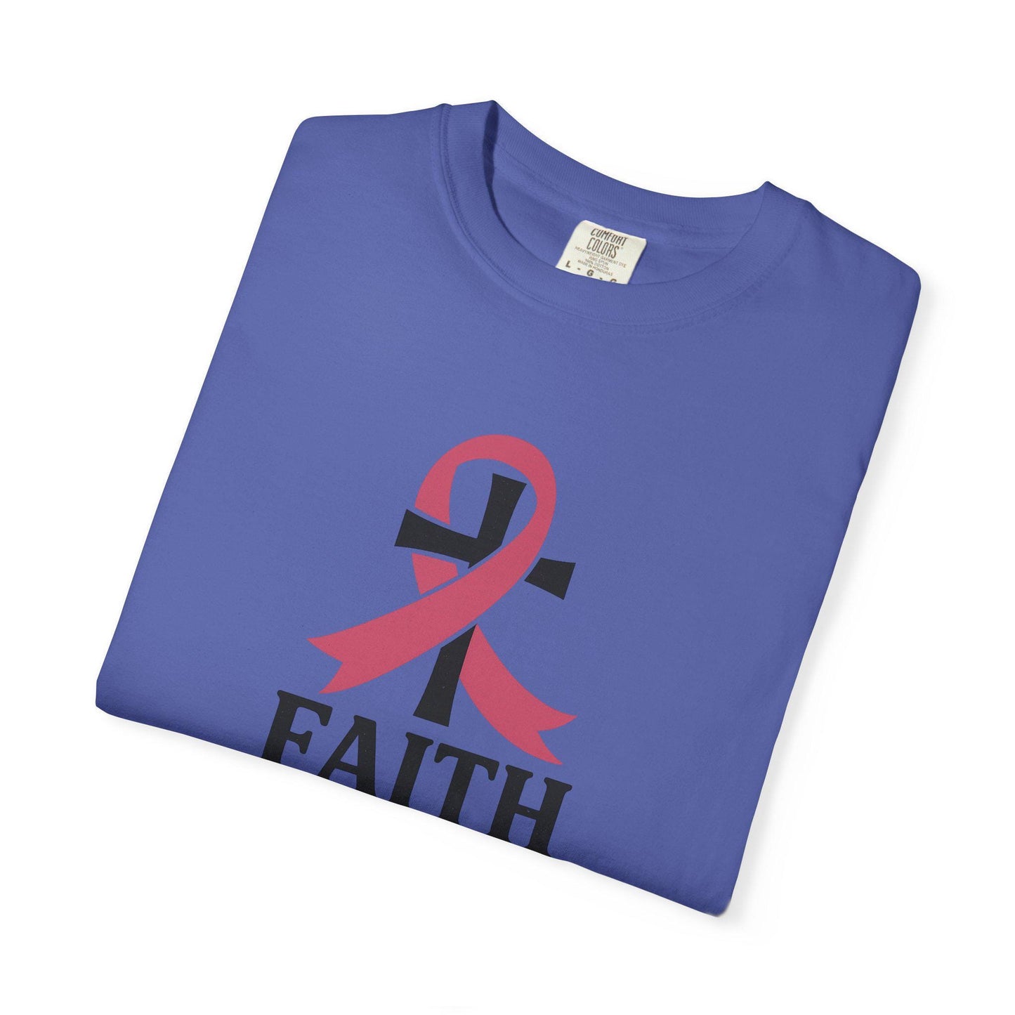 Faith Over Fear T-shirt, Unisex Inspirational Tee, Garment-Dyed Comfort, Cancer Awareness, Everyday Casual Wear, Gift for Loved Ones