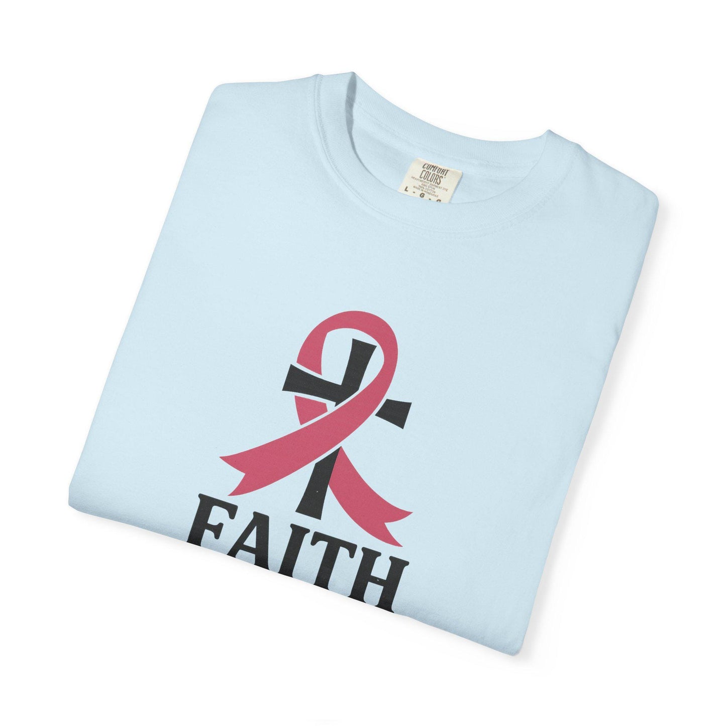 Faith Over Fear T-shirt, Unisex Inspirational Tee, Garment-Dyed Comfort, Cancer Awareness, Everyday Casual Wear, Gift for Loved Ones