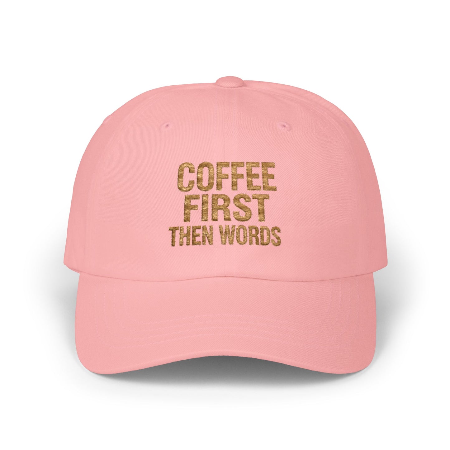 Coffee First Then Words Dad Cap | Embroidered Coffee Quote Hat