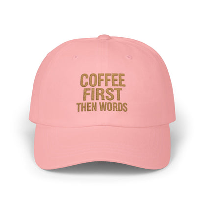 Coffee First Then Words Dad Cap | Embroidered Coffee Quote Hat
